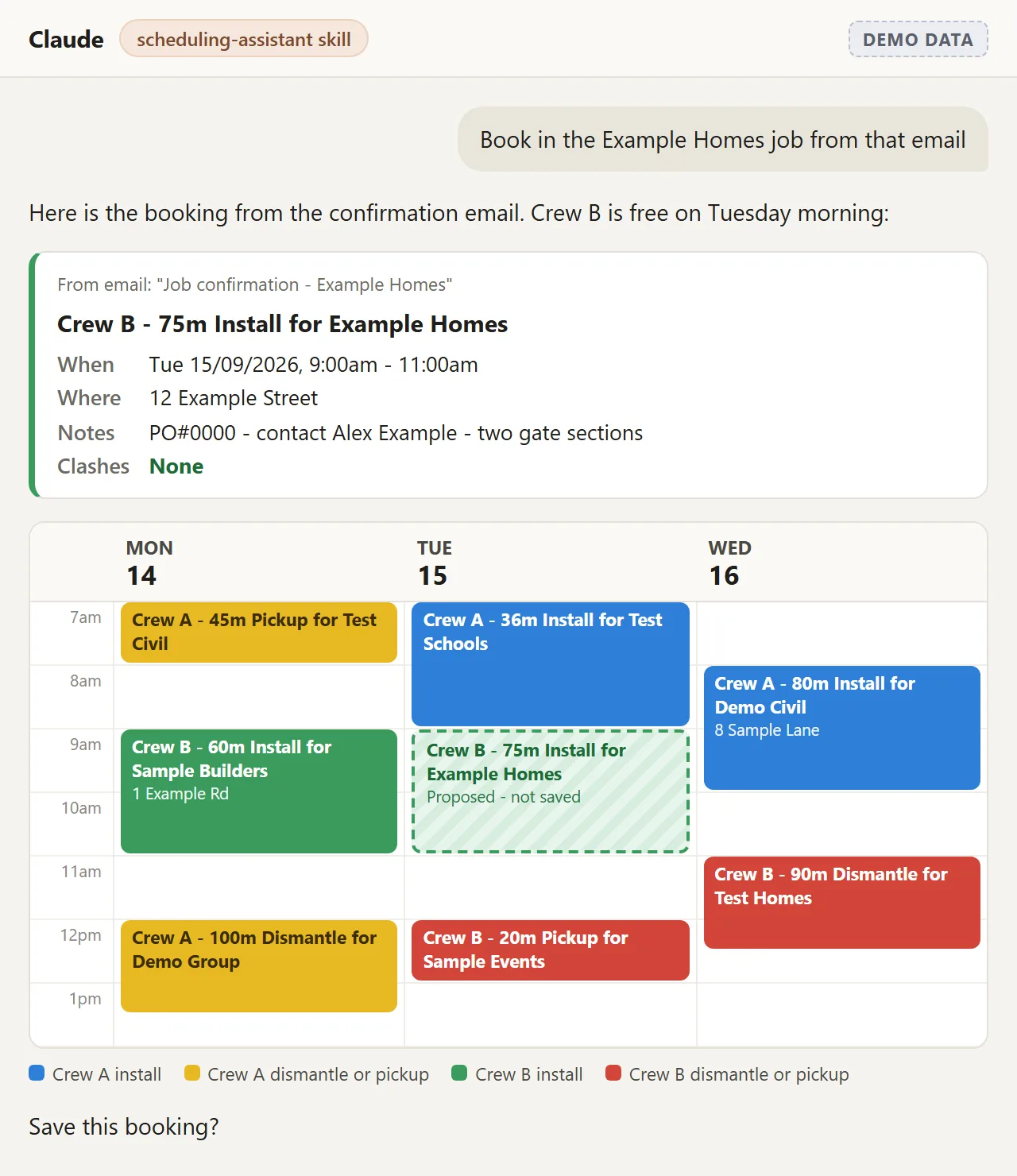 Claude using the scheduling skill on demo data: a booking drafted from a job confirmation email, with no clashes, shown as a proposed entry in a colour-coded three-day roster of made-up jobs